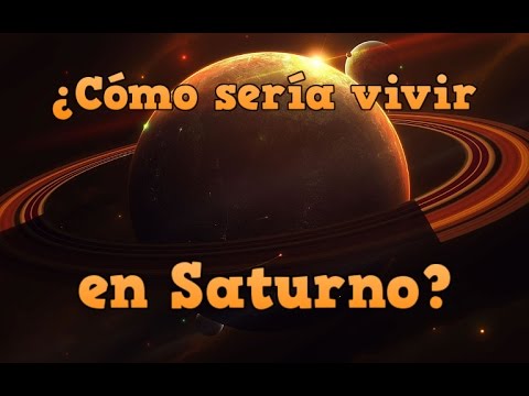 ¿Cómo Sería La Vida En Saturno?